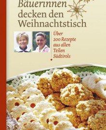 Südtiroler Bäuerinnen decken den Weihnachtstisch
